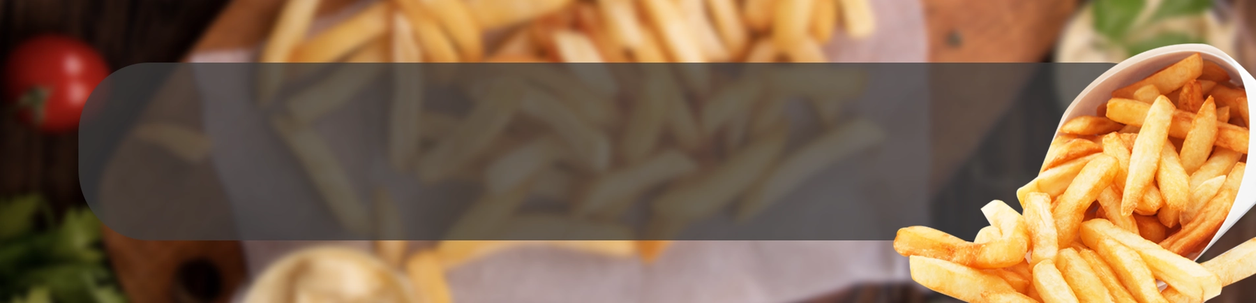 French Fries ApplicationPage Banner-Desktop.webp